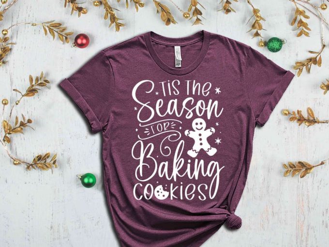 Tis The Season Baking Cookies T-Shirt, Ginger Bread Man Shirt, Funny Christmas Shirt, Xmas Cookies, Cookie Season, Xmas Holiday Apparel 4