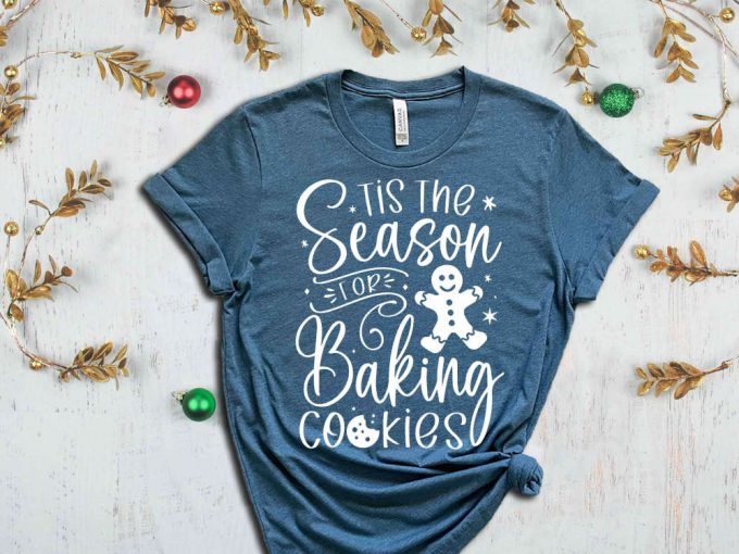 Tis The Season Baking Cookies T-Shirt, Ginger Bread Man Shirt, Funny Christmas Shirt, Xmas Cookies, Cookie Season, Xmas Holiday Apparel 5