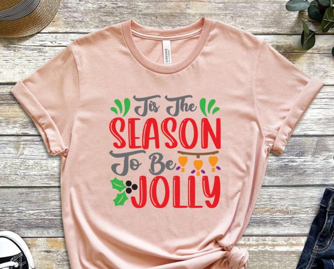 Tis The Season To Be Jolly T-Shirt, Christmas Season Tees, Family Matching Christmas Shirt, Holly Jolly Winter Holiday Shirt, Merry Xmas 3