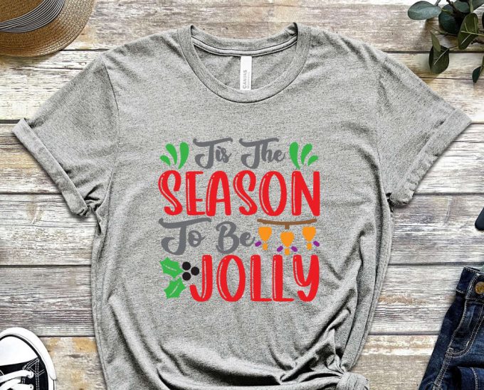 Tis The Season To Be Jolly T-Shirt, Christmas Season Tees, Family Matching Christmas Shirt, Holly Jolly Winter Holiday Shirt, Merry Xmas 4