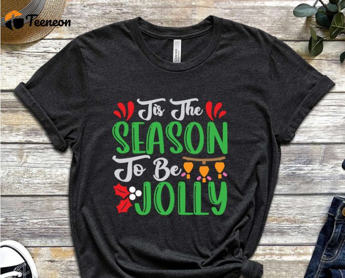 Tis The Season To Be Jolly T-Shirt, Christmas Season Tees, Family Matching Christmas Shirt, Holly Jolly Winter Holiday Shirt, Merry Xmas 1