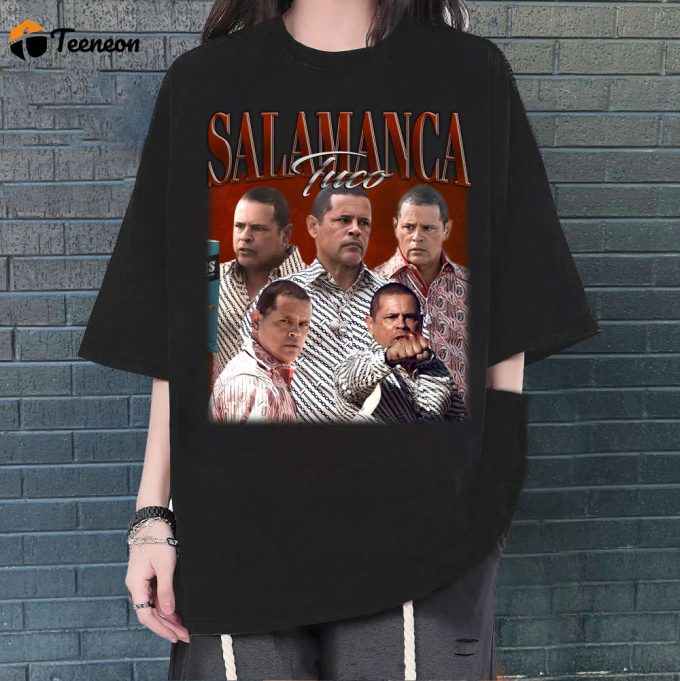 Tuco Salamanca T-Shirt, Tuco Salamanca Shirt, Tuco Salamanca Tees, Hip Hop Graphic, Unisex Tees, Bootleg Retro 90'S Fans, Trendy Tee 1