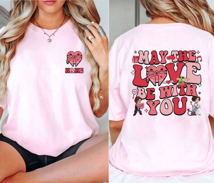 Starwars Two-Sided Valentine Shirt May The Love &Amp; Force Be With You Mandalorian Darth Vader Han Solo Leia 2