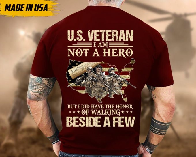 U.s Veteran I'M Not A Hero, But I Did Have A Honor Shirt, Gift For Veteran T-Shirt, Patriotic Shirt For Father, Military Veteran T-Shirt 2