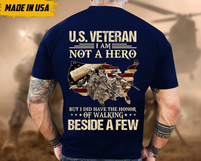U.s Veteran I'M Not A Hero, But I Did Have A Honor Shirt, Gift For Veteran T-Shirt, Patriotic Shirt For Father, Military Veteran T-Shirt 3