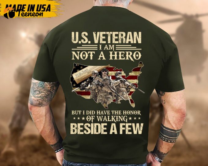 U.s Veteran I'M Not A Hero, But I Did Have A Honor Shirt, Gift For Veteran T-Shirt, Patriotic Shirt For Father, Military Veteran T-Shirt 1