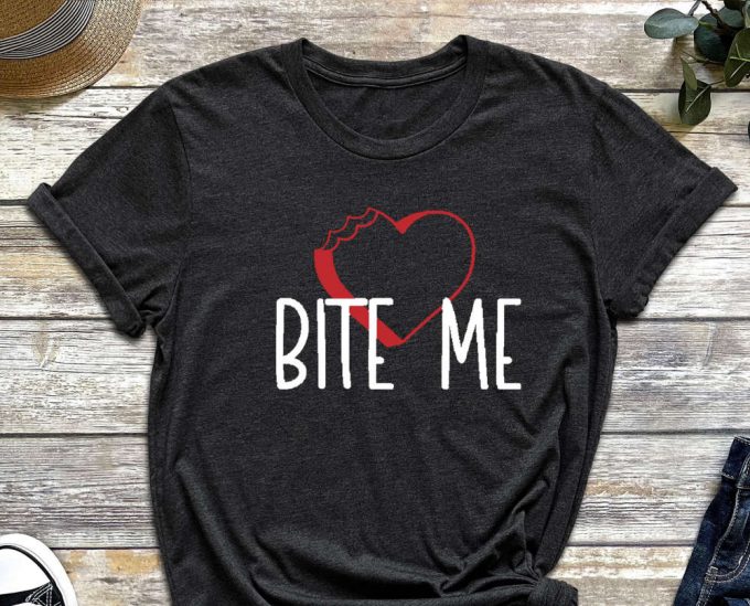 Valentines Shirt, Bite Me, Heart Shirt, Valentines Day, Gift For Valentines, Love Shirt, Sarcastic Shirt, Bite Me Shirt, Funny Shirt 2