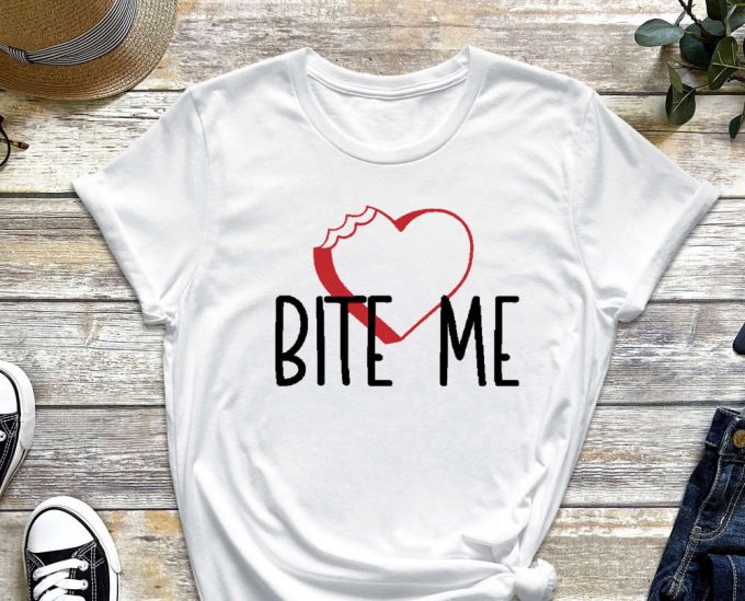Valentines Shirt, Bite Me, Heart Shirt, Valentines Day, Gift For Valentines, Love Shirt, Sarcastic Shirt, Bite Me Shirt, Funny Shirt 4