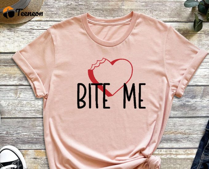 Valentines Shirt, Bite Me, Heart Shirt, Valentines Day, Gift For Valentines, Love Shirt, Sarcastic Shirt, Bite Me Shirt, Funny Shirt 1