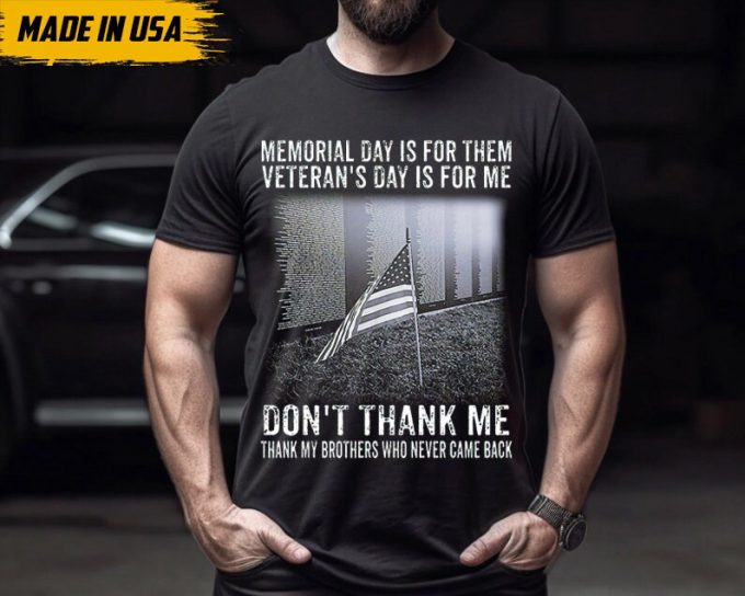 Veteran Don'T Thank Me, Thank My Brothers Who Never Came Back Shirt, Vietnam Veteran T-Shirt, Gift For Him, Vietnam Veteran Shirt 2