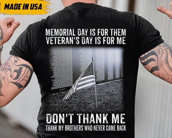 Veteran Don'T Thank Me, Thank My Brothers Who Never Came Back Shirt, Vietnam Veteran T-Shirt, Gift For Him, Vietnam Veteran Shirt 3