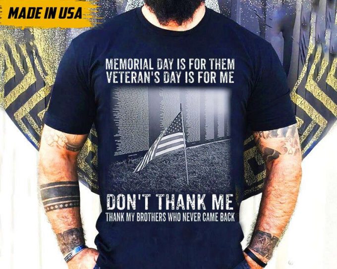 Veteran Don'T Thank Me, Thank My Brothers Who Never Came Back Shirt, Vietnam Veteran T-Shirt, Gift For Him, Vietnam Veteran Shirt 4