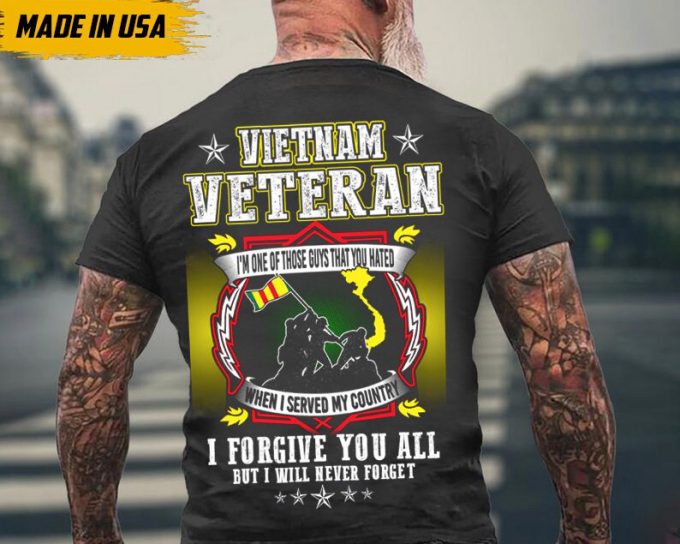 Vietnam Veteran Shirt, I Forgive You All But I Never Forget Shirt, Veteran Day Shirt, Patriotic Shirt, Veteran Gift, Gift For Dad, Gift Idea 2