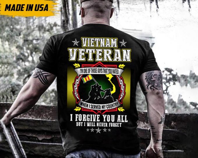 Vietnam Veteran Shirt, I Forgive You All But I Never Forget Shirt, Veteran Day Shirt, Patriotic Shirt, Veteran Gift, Gift For Dad, Gift Idea 5