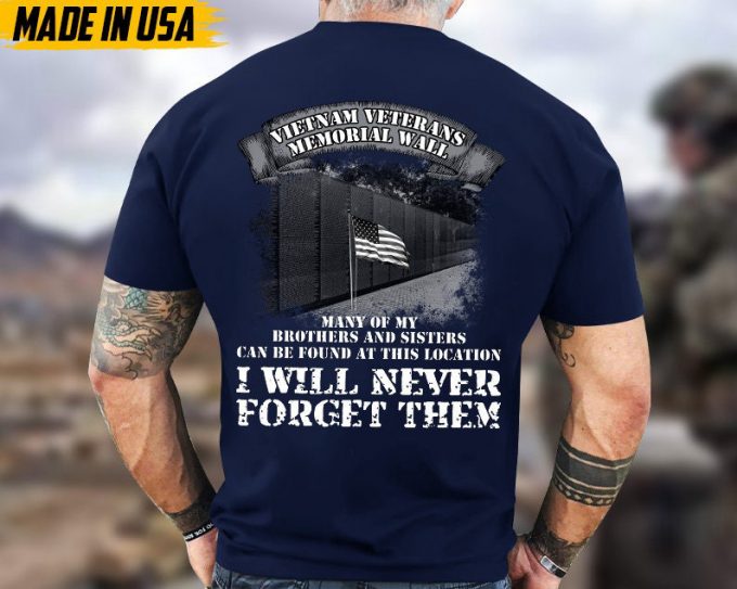 Vietnam Veterans Memorial Walls, I Will Never Forget Them Unisex Shirt, Vietnam War Veteran Shirt, Veterans Day Gift Ideas For Men Grandpa 6