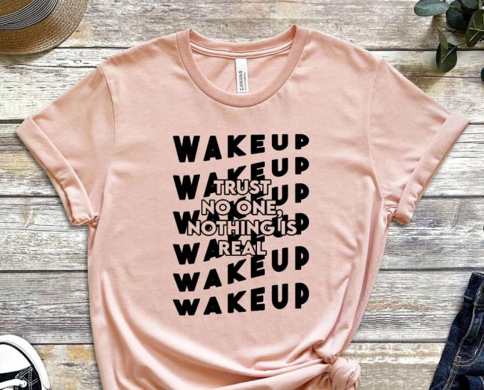 Wake Up Shirt, Trust No One Shirt, Nothing Is Real Shirt, Just Grind Shirt, Up Your Mindset Shirt, Grind Mindset Shirt, Rise And Grind Shirt 2