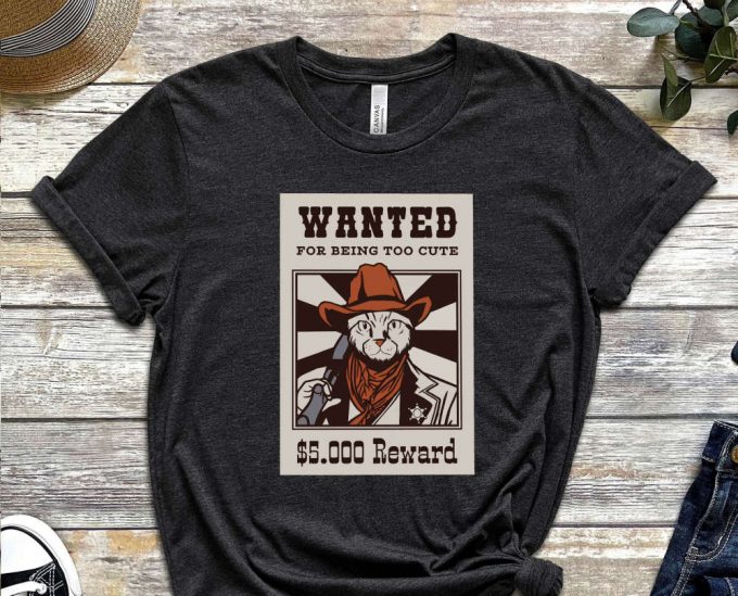 Wanted Shirt, Cowboy Cat Shirt, Funny Cat Shirt, Reward Shirt, Kitty Shirt, Scary Cat Shirt, Funny Cowboy Shirt, Headhunters Shirt 3