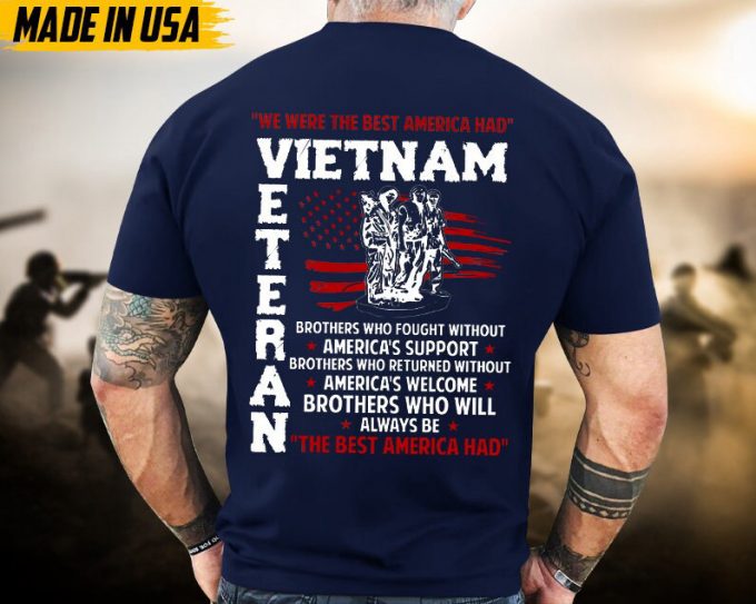 We Were The Best America Had Vietnam Shirt, Veterans Day Gift, Vietnam Veteran T-Shirt, Us Military Shirt, Patriotic Shirt For Father 3