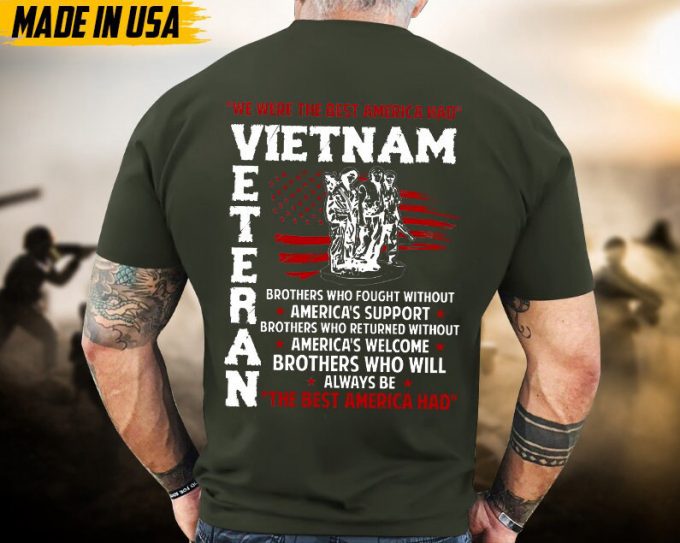 We Were The Best America Had Vietnam Shirt, Veterans Day Gift, Vietnam Veteran T-Shirt, Us Military Shirt, Patriotic Shirt For Father 6