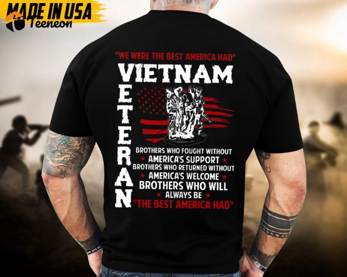 We Were The Best America Had Vietnam Shirt, Veterans Day Gift, Vietnam Veteran T-Shirt, Us Military Shirt, Patriotic Shirt For Father 1