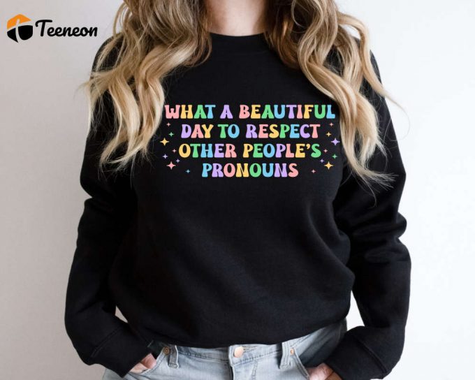 Stylish Pronoun Respect Sweater: Lgbtq+ Rights Sweatshirt Human Equality Shirt Pride Tee 1