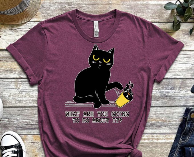 What Are You Going To Do, Cool Cat Shirt, Cat Tee, Cats Never Dies Shirt, Black Cat Tee, Funny Cat Shirt, Kitten Shirt, Cat Lover Shirt 4