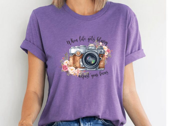 When Life Gets Blurry, Adjust Your Focus Inspirational Tshirt For Women, Photographer Birthday Gift For Her, Retro Inspirational Tee 3