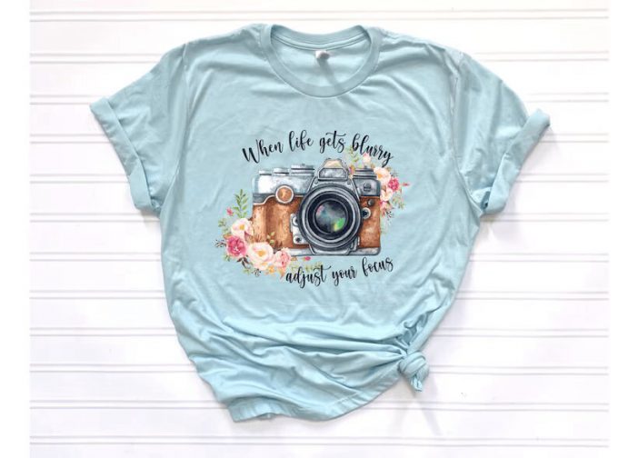 When Life Gets Blurry, Adjust Your Focus Inspirational Tshirt For Women, Photographer Birthday Gift For Her, Retro Inspirational Tee 4