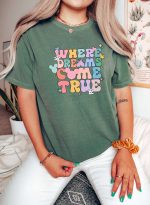 Where Dreams Come True T-shirt, Comfort Colors, Disney Shirt, Mickey Mouse Shirt, Disney Trip Tee, Holiday Shirt, Vacation Shirt, Gift Tee