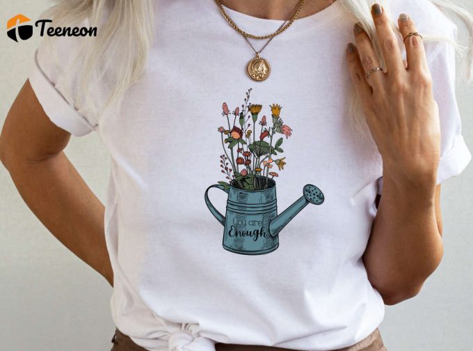 You Are Enough Retro Inspirational T-Shirt, Womens Girls Retro Floral Birthday Gift For Her, Wild Flowers In Watering Pot Tee Shirt Woman 1