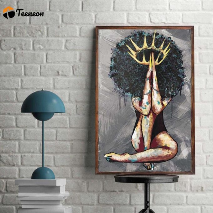 Afro Queen I Am Afric Black Girl Poster For Home Decor Gift For Home Decor Gift 1