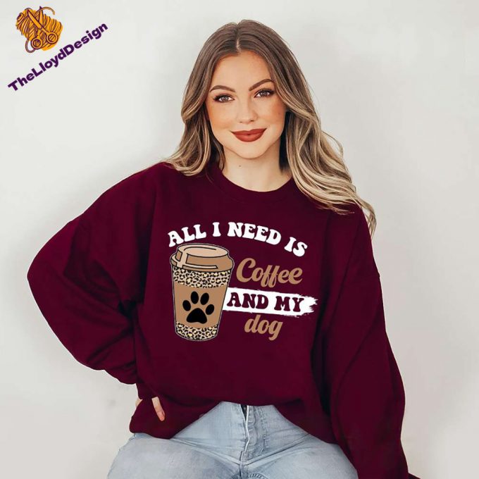 All I Need Is Coffee And My Dog T-Shirt: Vintage Unisex Shirt For Dog And Coffee Lovers 3