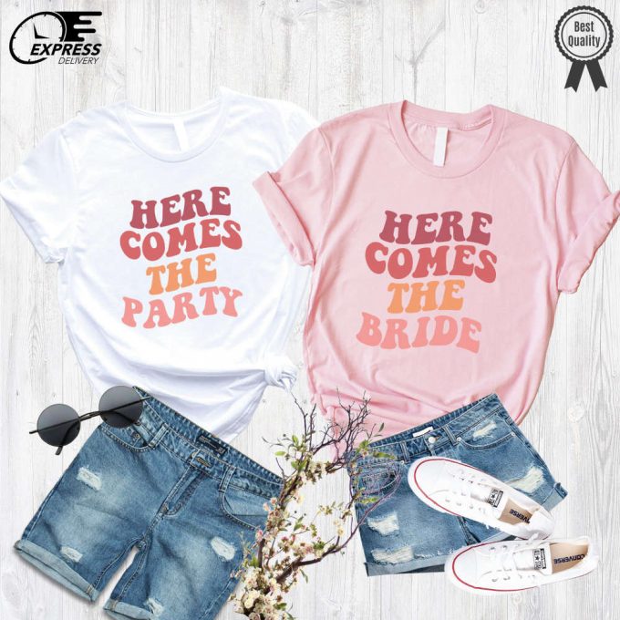 Bachelorette Party Shirt: Here Comes The Bride Tee - Matching Bridal Party T-Shirts 2