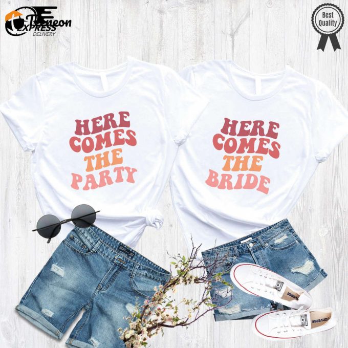 Bachelorette Party Shirt: Here Comes The Bride Tee - Matching Bridal Party T-Shirts 1