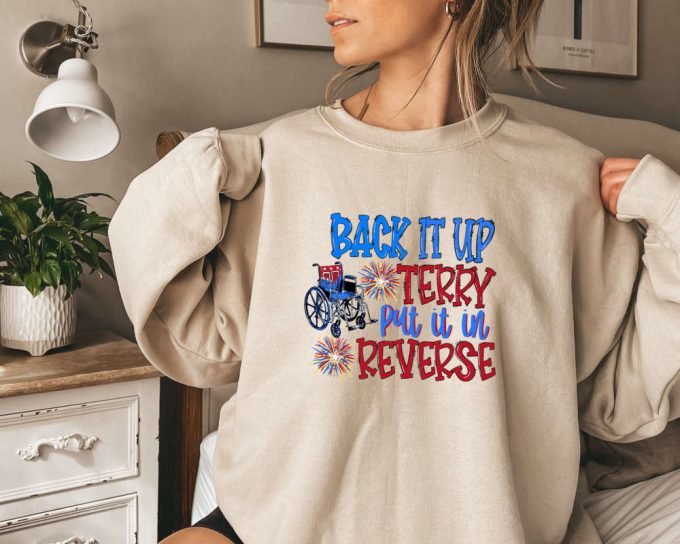 Back It Up Terry Put It In Reverse Sweatshirt, Cute Funny July 4Th Sweater, Put It In Reverse Terry Sweat,Back Up Terry, 4Th Of July Sweater 3