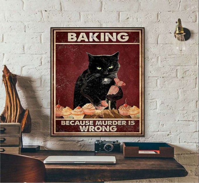 Baking Because Murder Is Wrong Poster For Home Decor Gift For Home Decor Gift 2