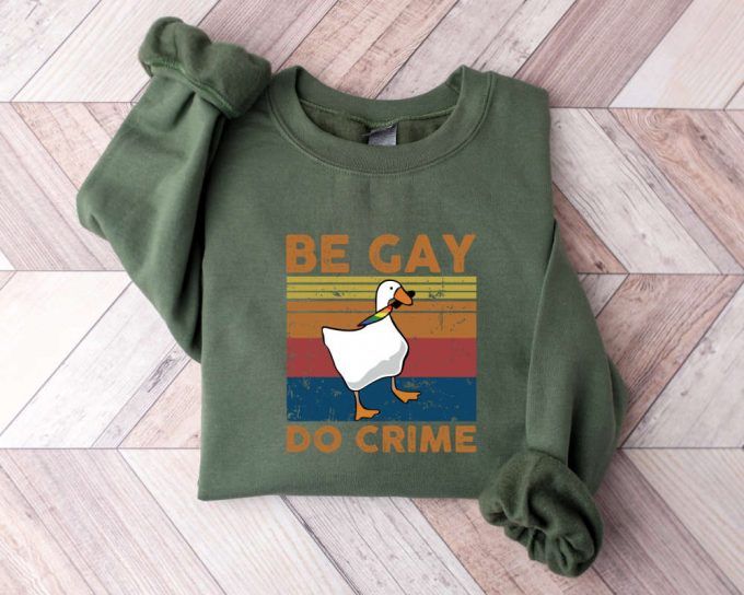 Be Gay Do Crime Sweatshirt, Be Gay Sweater,Funny Duck Goose Sweater,Lgbt Gift Sweater,Gay Pride Sweater,Lesbian Sweatshirt,Lgbt Gift Sweater 2