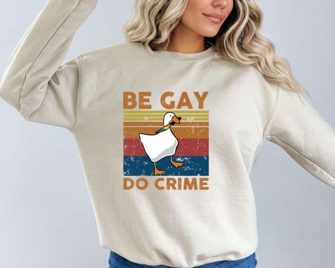 Be Gay Do Crime Sweatshirt, Be Gay Sweater,Funny Duck Goose Sweater,Lgbt Gift Sweater,Gay Pride Sweater,Lesbian Sweatshirt,Lgbt Gift Sweater 3