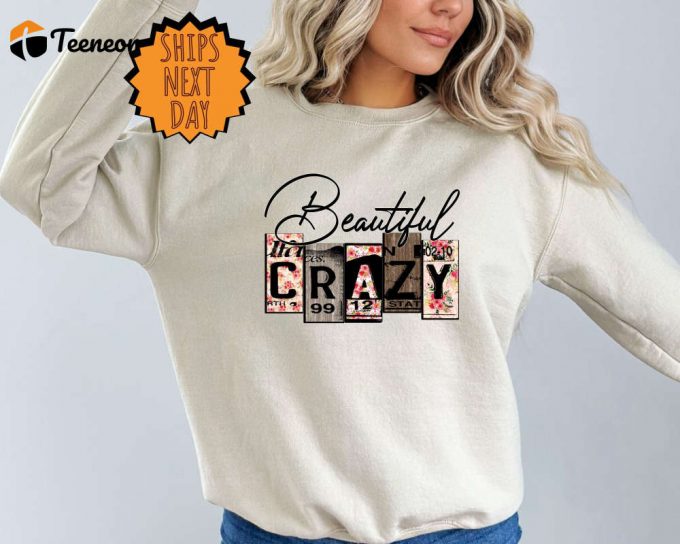 Beautiful Crazy Shirt,Country Song Sweater,Country Music Hoodie,Country Girl Shirt,Country Life,Country Music Festival Shirt,Country Concert 1