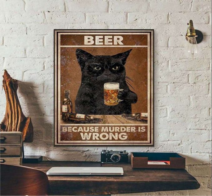 Beer Because Murder Is Wrong Poster For Home Decor Gift For Home Decor Gift 2