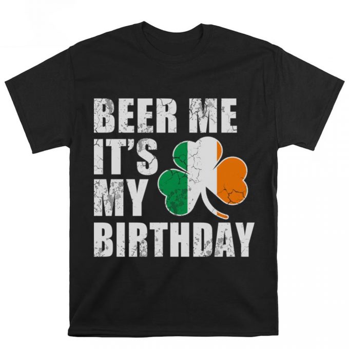 Beer Me It’s My Birthday Irish St Patrick’s Day T Shirt 2