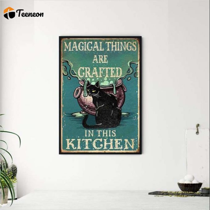 Black Cat Magical Things Are Grafted In This Kitchen Poster For Home Decor Gift For Home Decor Gift 1