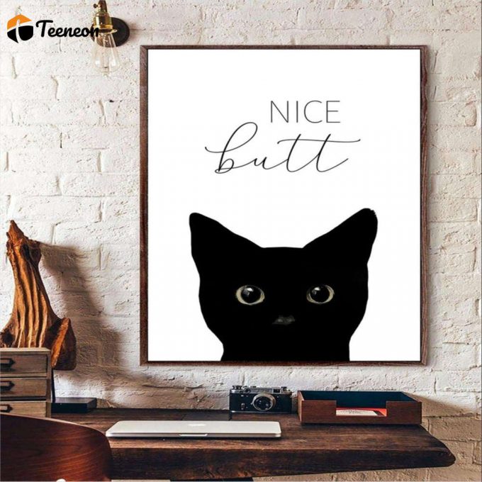 Black Cat Nice Butt Cat Lover Poster For Home Decor Gift For Home Decor Gift