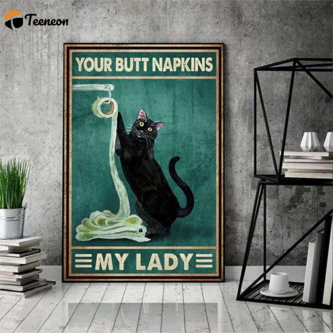 Black Cat Your Butt Napkins My Lady Cat Lover Poster For Home Decor Gift For Home Decor Gift 1