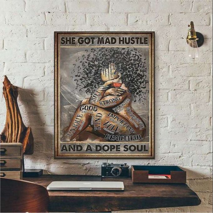 Black Girl Music She Got Mad Hustle And A Dope Soul Poster For Home Decor Gift For Home Decor Gift 2