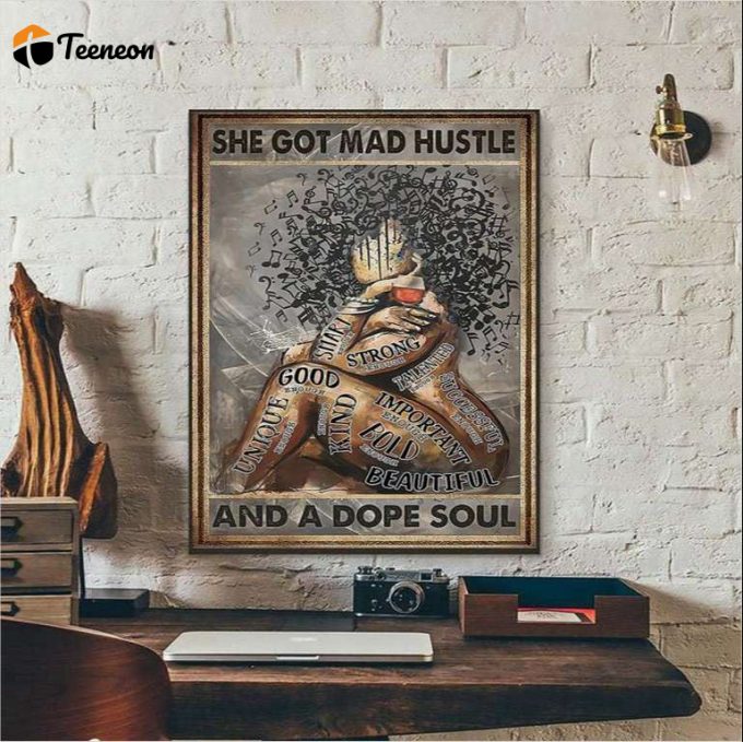 Black Girl Music She Got Mad Hustle And A Dope Soul Poster For Home Decor Gift For Home Decor Gift 1