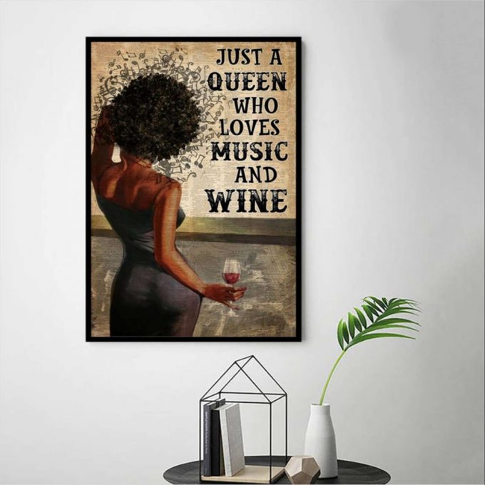 Black Queen Just A Queen Who Loves Music And Wine Poster For Home Decor Gift For Home Decor Gift 2