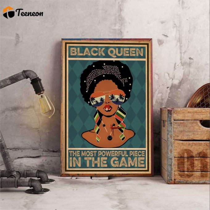 Black Woman Portrait Black Queen The Most Powerful Piece In The Game Poster For Home Decor Gift For Home Decor Gift