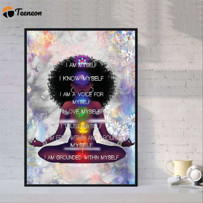 Black Yoga Girl I’m Myself, I Know Myself, I Love Myself… Poster For Home Decor Gift For Home Decor Gift