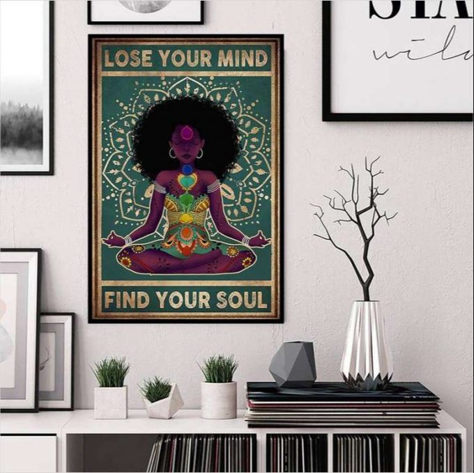 Black Yoga Girl Lose Your Mind Find Your Soul Poster For Home Decor Gift For Home Decor Gift 2